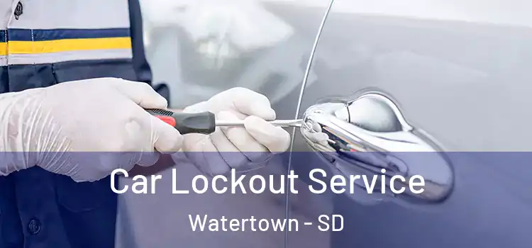 Car Lockout Service Watertown - SD