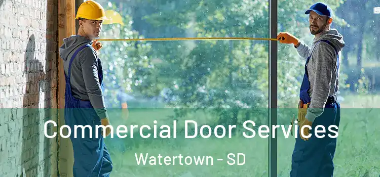 Commercial Door Services Watertown - SD