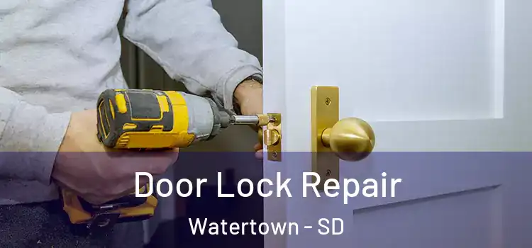 Door Lock Repair Watertown - SD