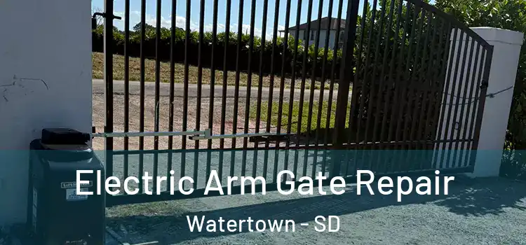 Electric Arm Gate Repair Watertown - SD