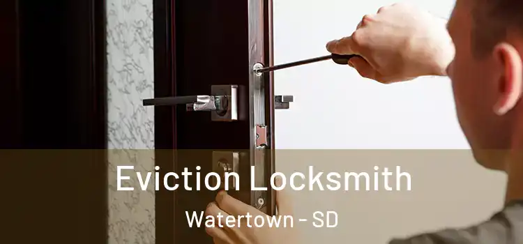 Eviction Locksmith Watertown - SD