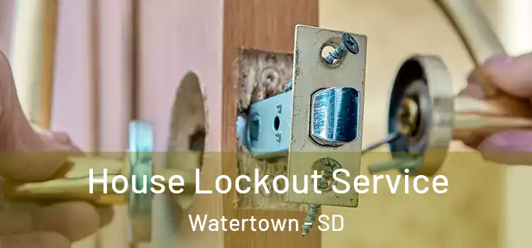 House Lockout Service Watertown - SD