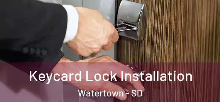 Keycard Lock Installation Watertown - SD