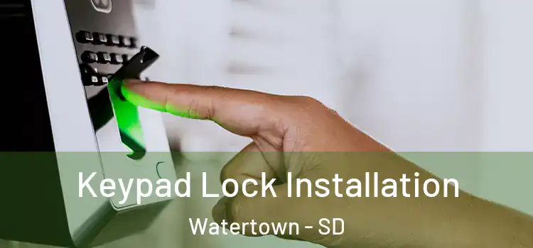 Keypad Lock Installation Watertown - SD